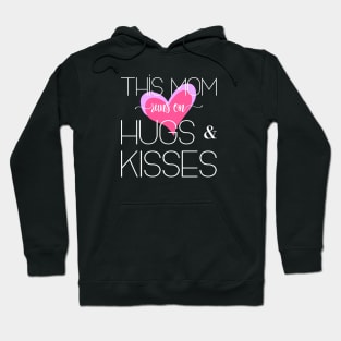 This Mom Runs on Hugs & Kisses - Mother's Day Gift Hoodie